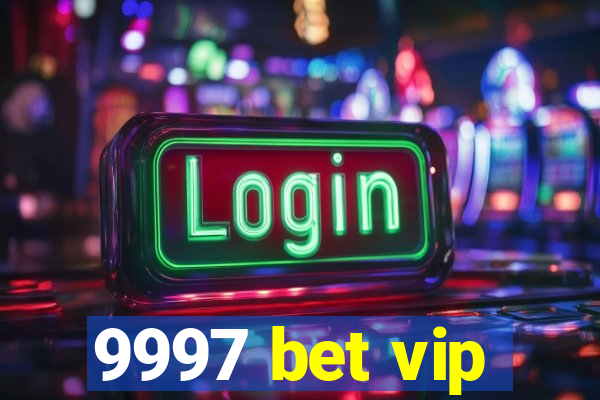 9997 bet vip